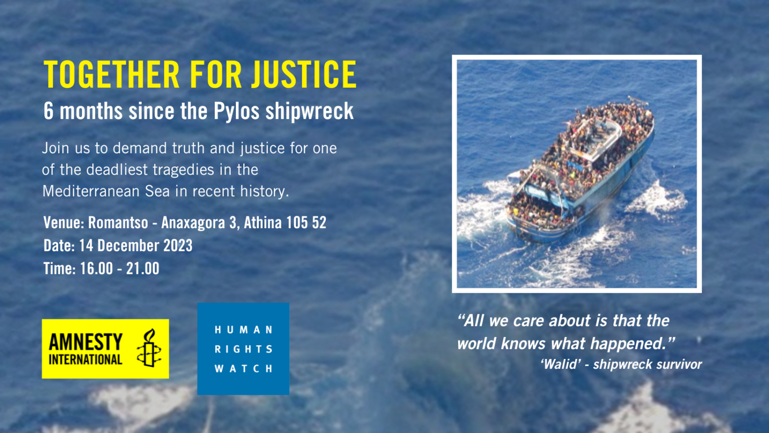 ‘Together for Justice – 6 months since the Pylos shipwreck’: Αn event organised by Amnesty International and Human Rights Watch, 14 December 2023, Athens. 